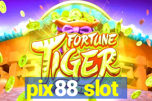 pix88 slot